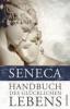 Handbuch des glücklichen Lebens - der Jüngere Seneca