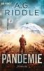 Pandemie - Die Extinction-Serie 1 - A. G. Riddle