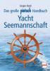 Das große Pietsch-Handbuch Yacht-Seemannschaft - Jürgen Bock