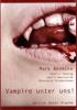 Vampire unter uns!. Bd.1 - Mark Benecke