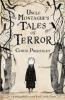 Uncle Montague's Tales of Terror. Onkel Montagues Schauergeschichten, englische Ausgabe - Chris Priestley