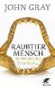 Raubtier Mensch - John Gray