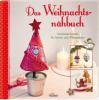 Das Weihnachtsnähbuch - Rabea Rauer, Yvonne Reidelbach