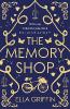 The Memory Shop - Ella Griffin