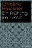 Ein Frühling im Tessin - Christine Brückner
