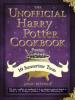 The Unofficial Harry Potter Cookbook Presents: 10 Summertime Treats - Dinah Bucholz