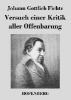 Versuch einer Kritik aller Offenbarung - Johann Gottlieb Fichte