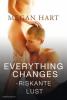 Everything changes - Riskante Lust - Megan Hart