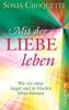 Mit der Liebe leben - Sonia Choquette