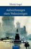 Aufzeichnungen eines Wahnsinnigen. Der Newskij-Prospekt - Nikolai Wassiljewitsch Gogol