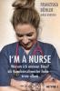 I'm a Nurse - Jarka Kubsova, Franziska Böhler