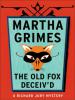 The Old Fox Deceived - Martha Grimes