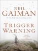 Trigger Warning - Neil Gaiman