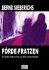 Förde-Fratzen - BERND SIEBERICHS