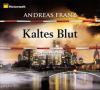 Kaltes Blut, 6 Audio-CDs - Andreas Franz