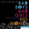 Bad Boys, Bad Girls, Big Money - Michelle Miller