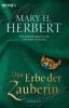 Das Erbe der Zauberin - Mary H. Herbert