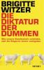 Die Diktatur der Dummen - Brigitte Witzer