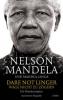 Dare Not Linger - Wage nicht zu zögern - Nelson Mandela, Mandla Langa