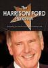 The Harrison Ford Handbook - Everything You Need to Know about Harrison Ford - 