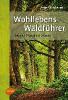Wohllebens Waldführer - Peter Wohlleben