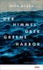 Der Himmel über Greene Harbor - Nick Dybek