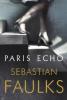 Paris Echo - Sebastian Faulks