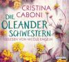 Die Oleanderschwestern - Cristina Caboni