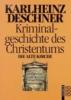 Kriminalgeschichte des Christentums 3. Die Alte Kirche - Karlheinz Deschner