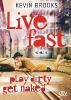 Live Fast, Play Dirty, Get Naked - Kevin Brooks