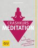Crashkurs Meditation - Maren Schneider