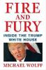FIRE AND FURY INSIDE TRUMP WHITE HOUSE - MICHAEL WOLFF