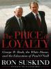 The Price of Loyalty - Ron Suskind