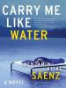 Carry Me Like Water - Benjamin Alire Saenz