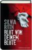 Blut von deinem Blute - Silvia Roth