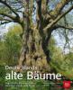 Deutschlands alte Bäume - Stefan Kühn, Bernd Ullrich, Uwe Kühn