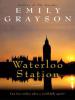 Waterloo Station - Emily Grayson