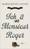 Ich und Monsieur Roger - Marie-Renée Lavoie