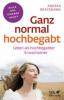 Ganz normal hochbegabt - Andrea Brackmann