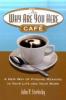 The Why Are You Here Cafe - John Strelecky