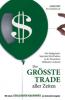 Der größte Trade aller Zeiten - Gregory Zuckerman