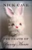 The Death Of Bunny Munro. Der Tod des Bunny Munro, englische Ausgabe - Nick Cave