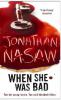 When She Was Bad. Der Kuss der Schlange, englische Ausgabe - Jonathan Nasaw