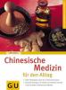 Chinesische Medizin für den Alltag - Christine Li
