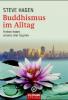 Buddhismus im Alltag - Steve Hagen
