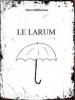 Le Larum - Simon Käßheimer