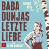 Baba Dunjas letzte Liebe, 4 Audio-CDs - Alina Bronsky