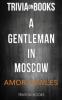 A Gentleman in Moscow by Amor Towles (Trivia-On-Books) - Trivion Books