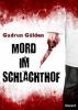Mord im Schlachthof - Gudrun Gülden