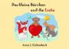 Das kleine Bärchen und die Liebe - Anna J. Eichenlaub